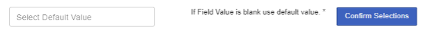The Select Default Value field is blank, and the Confirm Selection button is selected.